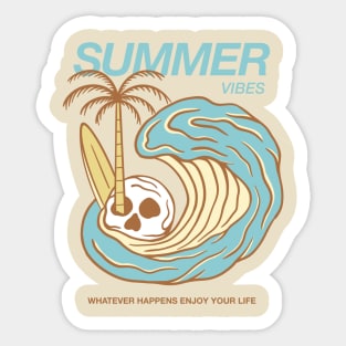 Summer vibes - whatever happens enjoy  life Sticker